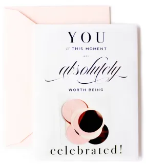 Absolutely Worth Being Celebrated {confetti}