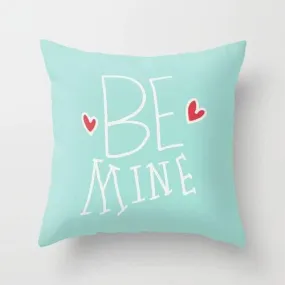 BE MINE CUSHION PILLOW
