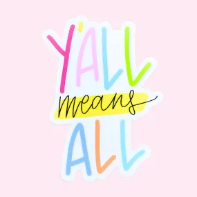 Sticker - Y’all Means All
